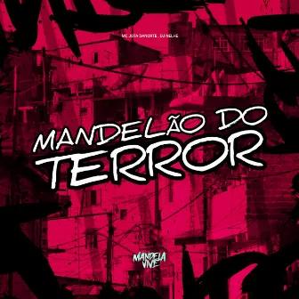 Mandelão do Terror by MC JOTA DANORTE