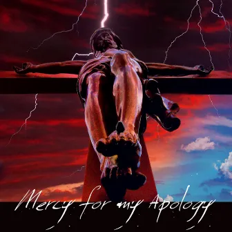 Mercy for My Apology by Eddie B