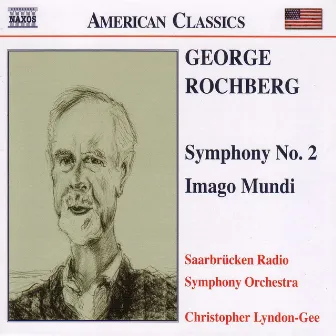 Rochberg: Symphony No. 2 / Imago Mundi by George Rochberg