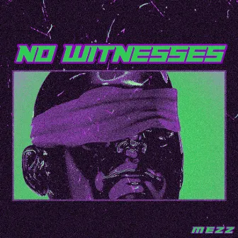 No Witnesses by MEZZ