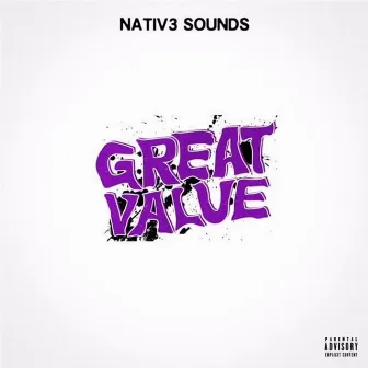 Great Value by NATIV3 SOUNDS