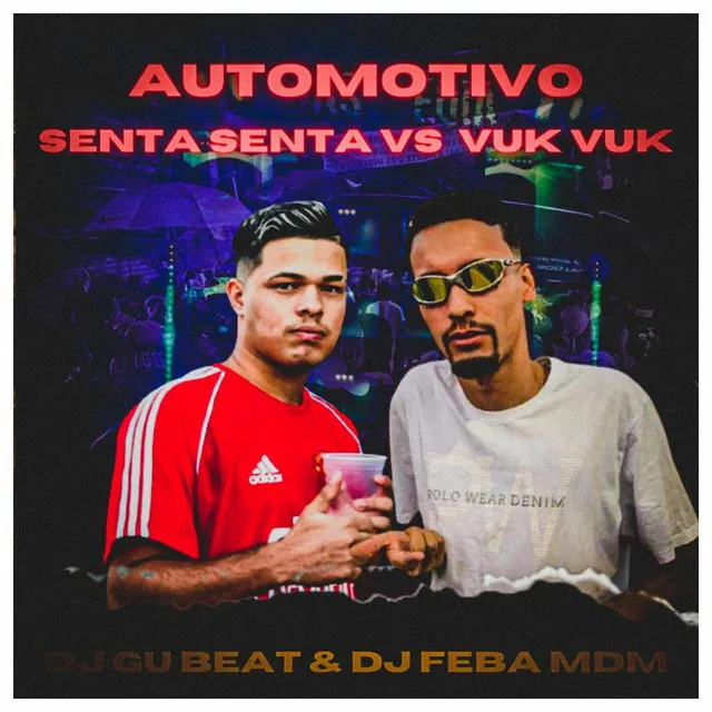 Automotivo - Senta Senta vs Vuk Vuk