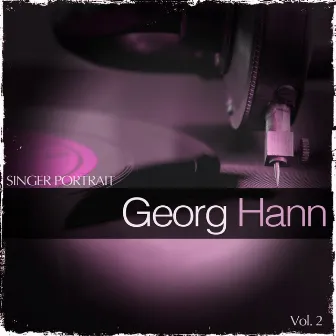 Singer Portrait - Georg Hann, Vol. 2 by Georg Hann