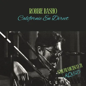 Californie En Direct (Live San Francisco '71) by Robbie Basho