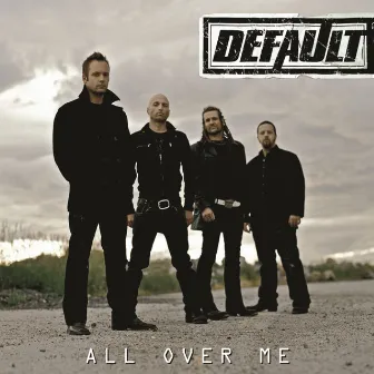 All Over Me by Default