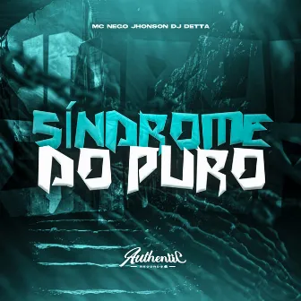 Síndrome do Puro by MC NEGO JOHNSON