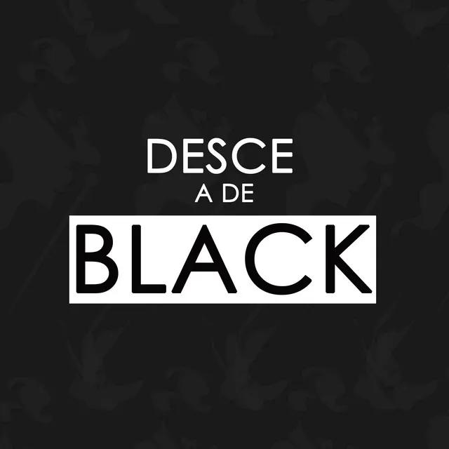 Desce a de Black