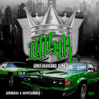 Underground Kingz by JOSHKA106