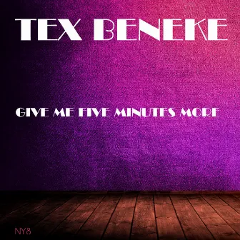 Give Me Five Minutes More by Tex Beneke