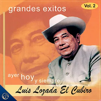 Grandes Éxitos Ayer Hoy y Siempre (Vol. 2) by Luis Lozada 