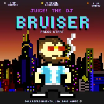 Bruiser by Juice! the DJ