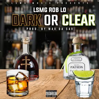 Dark or Clear by LSMG Rob-Lo