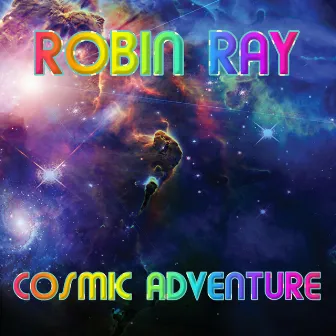 Cosmic Adventure by Robin Ray