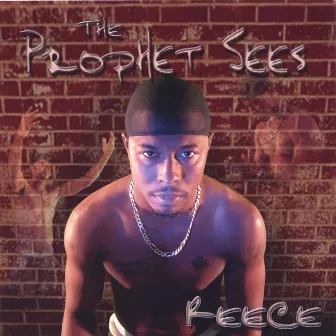 The Prophet Sees by Reece