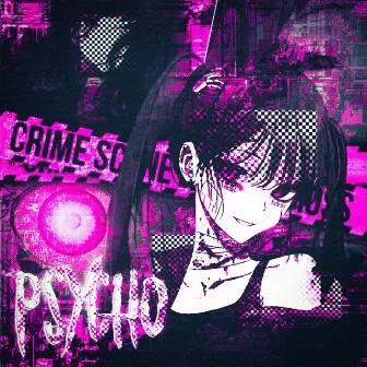 PSYCHO by Hariki