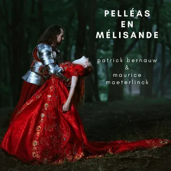 Pelléas en Mélisande by Maurice Maeterlinck