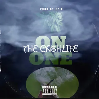 ON ONE by THE CA$HLIFE