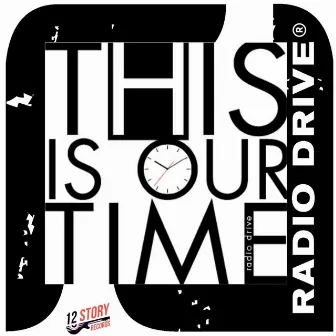 This Is Our Time (2022 Remix) by Radio Drive