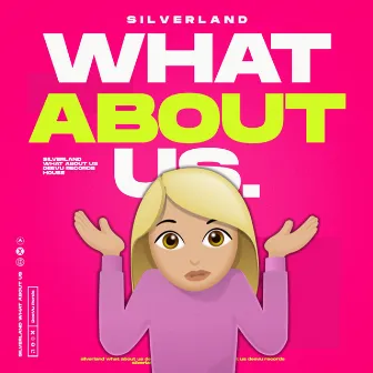 What About Us by Silverland