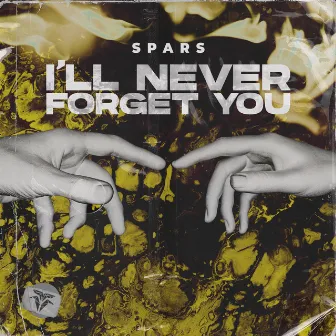 I'll Never Forget You by Spars