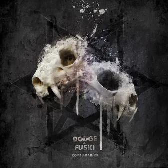 Come Again EP by Dodge & Fuski