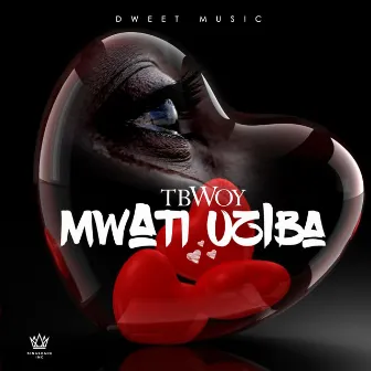 Mwati Uziba by TBwoy