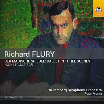 Flury: The Magic Mirror & Little Ballet Music by Richard Flury