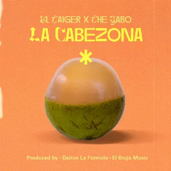 La Cabezona by The Yabo