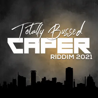 Caper Riddim by Totally Bussed