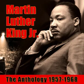 The Anthology 1957-1968 by Martin Luther King, Jr.