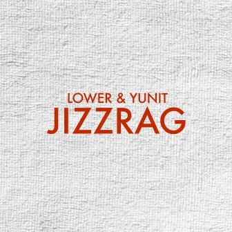 JIZZRAG by Lower