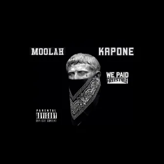 We Paid Freestyle by Moolah Kapone