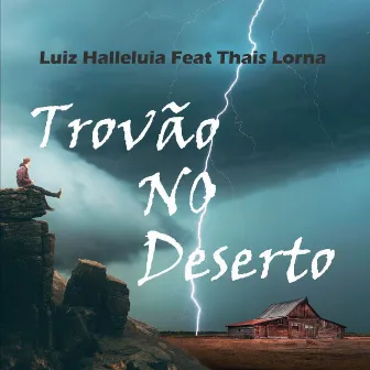 Trovão no Deserto by Luiz Halleluia