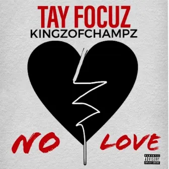 No Love by Tay Focuz