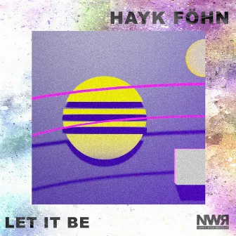 Let It Be by Hayk Föhn