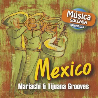 Mexico - Mariachi & Tijuana Grooves by Charo Y Compañia