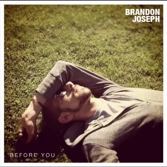 Before You by Brandon Joseph