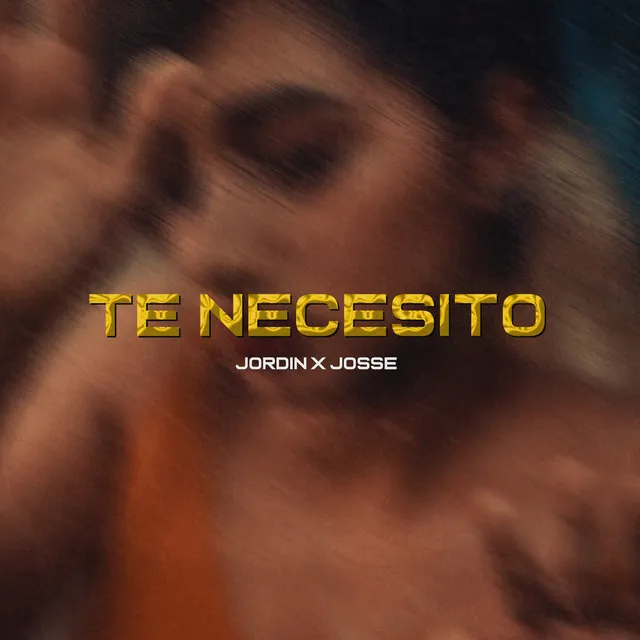 Te necesito