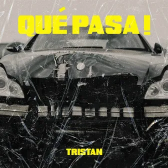 Qué Pasa! by Tristán