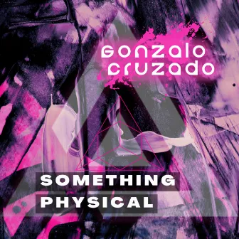 Something Physical by Gonzalo Cruzado