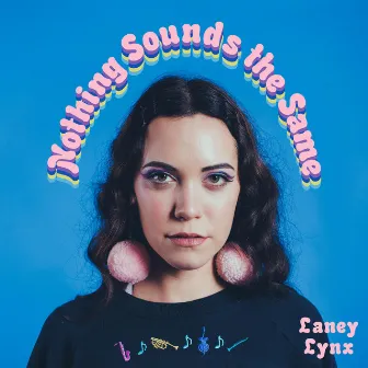 Nothing Sounds the Same by Laney Lynx