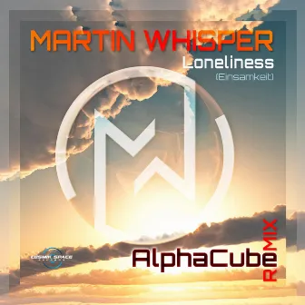 Loneliness (Alphacube Remix) [AlphaCube Remix] by AlphaCube