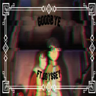 Goodbye by ODY$$EY