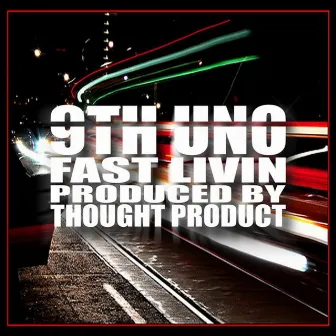 Fast Livin' by 9th Uno