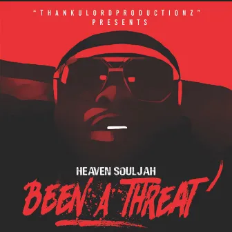 Been a Threat by Heaven Souljah