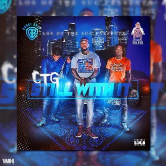 Still With It by CTG