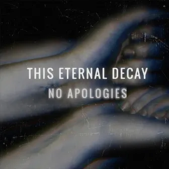 No Apologies by This Eternal Decay