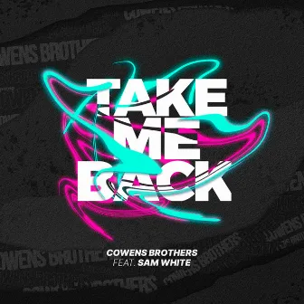 Take Me Back by SAM WHITE