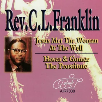 Jesus Met the Woman At the Well by Rev. C.L. Franklin