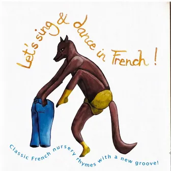 Let's Sing and Dance in French! by French Songs For Kids